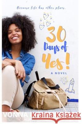 30 Days of Yes!: A Love Story for Quirky Girls Vonna Ivory Joseph 9781697473490