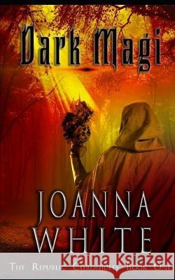 Dark Magi Joanna M White 9781697478532