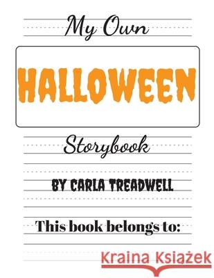 My Own Halloween Storybook Carla Treadwell 9781697479904 Independently Published