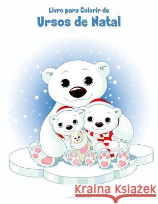 Livro para Colorir de Ursos de Natal Nick Snels 9781697550412 Independently Published