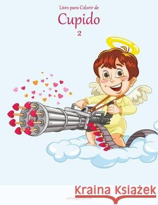Livro para Colorir de Cupido 2 Nick Snels 9781697551976 Independently Published