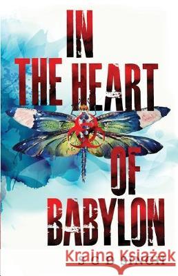In the Heart of Babylon S. G. D. Singh 9781697663259 Independently Published