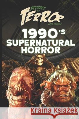 Decades of Terror 2019: 1990's Supernatural Horror Steve Hutchison 9781697665208