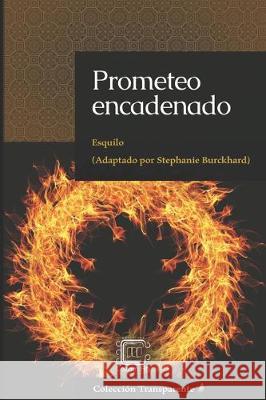 Prometeo encadenado: adaptación en español moderno Martínez Melgar, Francisco Javier 9781697671766