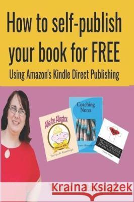 How to Self-publish Your Book for FREE Tonya R. Rawlings 9781697693157 Independently Published