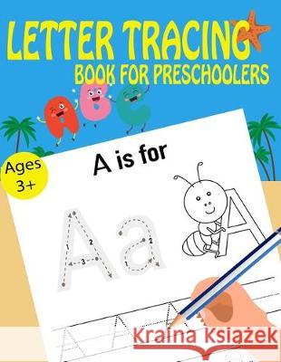 Letter Tracing Book For Preschoolers Kids Writing Time 9781697710342 Independently Published