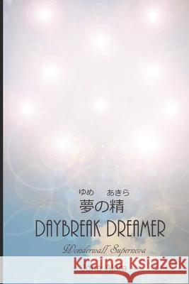 Daybreak Dreamer: 夢の精 Akira, Jona 9781697711882