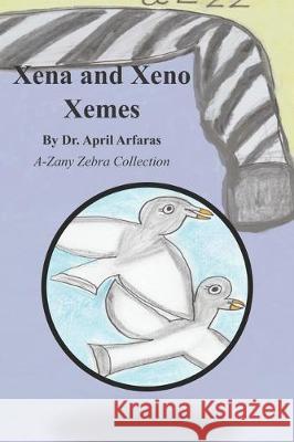 Xena and Xeno Xemes April Arfaras 9781697718904