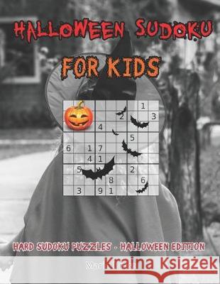 Halloween Sudoku For Kids: Hard Sudoku Puzzles - Halloween Edition Mario Press 9781697749670 Independently Published