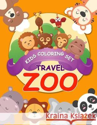 Kids Coloring Set Travel Zoo: Coloring Travel Kit Zoo Animals Book For Kids Ages 2 - 5 Daniel Mandalas 9781697762259 Independently Published