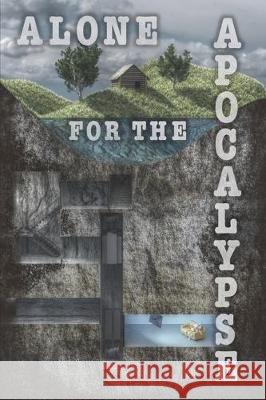 Alone for the Apocalypse Ike Hamill 9781697827088
