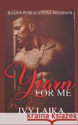 Yearn for Me Ivy Laika 9781697842531 Independently Published