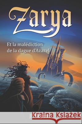 Zarya et la malédiction de la dague d'Azazel Goyette, Jp 9781697844436