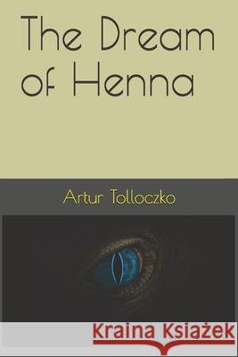 The Dream of Henna Artur Tolloczko 9781697850871