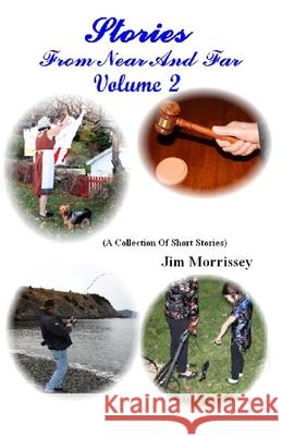 Stories From Near And Far Volume 2 Jim Morrissey 9781697858938