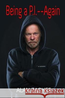 Being a P.I.-Again! Lorraine Carey Erika M. Szabo Alan Zacher 9781697867725