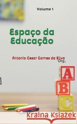 Espaço da Educação Silva, Antonio Cesar Gomes Da 9781697872187