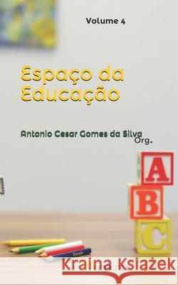 Espaço da Educação Silva, Antonio Cesar Gomes Da 9781697872224