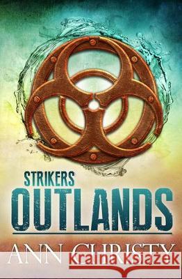 Strikers: Outlands Ann Christy 9781697880007