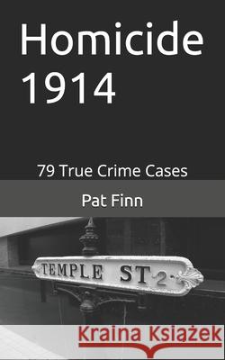 Homicide 1914 Pat Finn 9781697907605 Independently Published