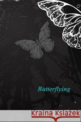 Butterflying Better Than Gold 9781697935967 Independently Published
