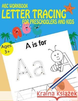 ABC Letter Tracing workbook For Preschoolers And Kids Kids Writing Time 9781697962512 Independently Published