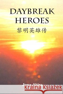 Daybreak Heroes Jona Akira 9781697980073