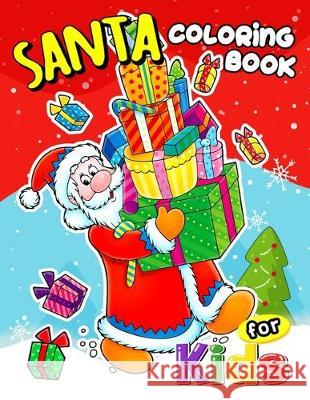 Santa Coloring Book for Kids: Cute Design of Christmas Coloring Book Jumbo size Rocket Publishing 9781697993615 Independently Published