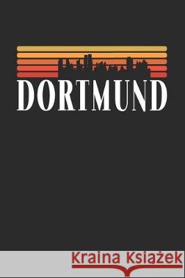 Dortmund Skyline: KALENDER 2020/2021 mit Monatsplaner/Wochenansicht mit Notizen und Aufgaben Feld! Für Neujahresvorsätze, Familen, Mütte Kalender, Stadte 9781698062129
