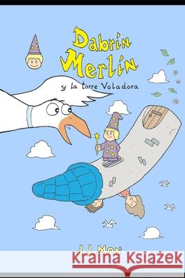 Dabrín Merlín: La Torre Voladora Mon, J. J. 9781698071916 Independently Published