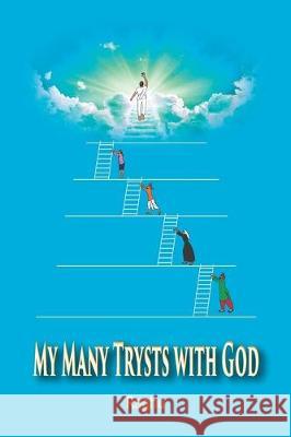 My Many Trysts with God: Autobiography of P. V. Raghunathan P. V. Raghunathan 9781698126340 Independently Published