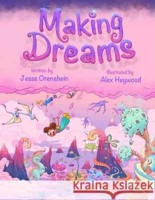 Making Dreams Alex Heywood Jesse Orenshein 9781698144245