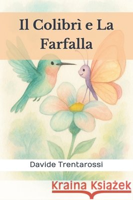 Il Colibrì e La Farfalla Trentarossi, Davide 9781698145013
