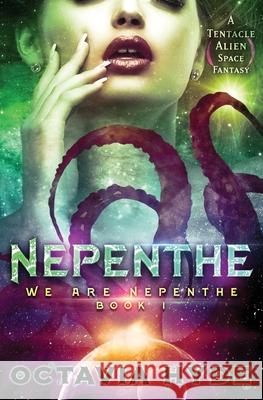Nepenthe: A Tentacle Alien Space Fantasy Octavia Hyde 9781698146898