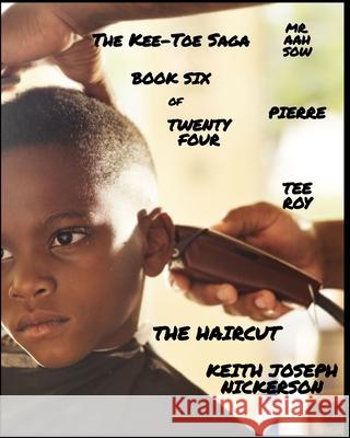 The Kee - Toe Saga: Part VI Keith Joseph Nickerso Carolyn Ann LeBlanc Jacoby Gerard Guidry 9781698147826 Independently Published