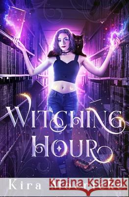 Witching Hour Kira Moericke 9781698156927