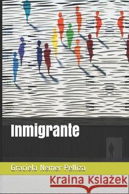 Inmigrante Martin Anton                             Graciela Neme 9781698238029 Independently Published