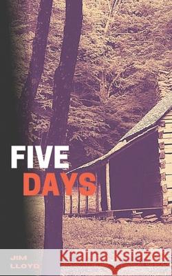 Five Days Jim Lloyd 9781698238203