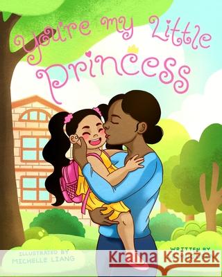 You're My Little Princess Michelle Liang J. E. McQueen 9781698295336