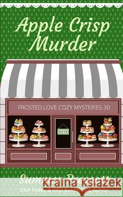 Apple Crisp Murder Summer Prescott 9781698354064 Independently Published