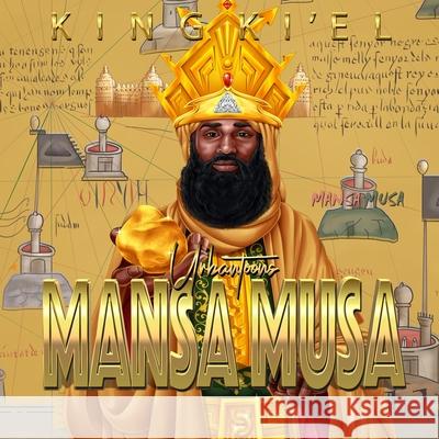 Mansa Musa The Richest African King Urbantoons Publishing King Ki'el 9781698376165