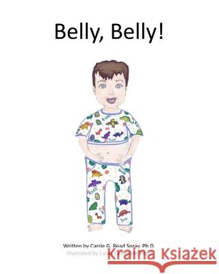 Belly, Belly! Laura Catherine Read Carrie G. Read Spra 9781698378367 Independently Published