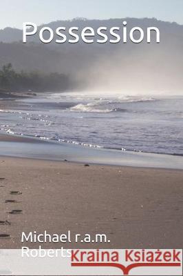 Possession Michael R. a. M. Roberts 9781698387833 Independently Published