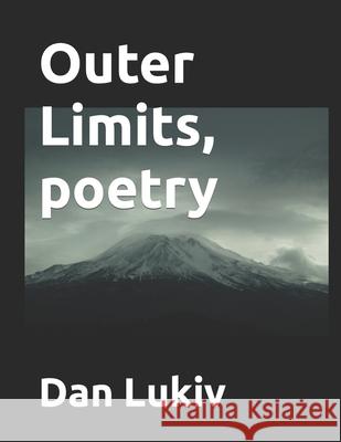 Outer Limits, poetry Dan Lukiv 9781698388687 Independently Published