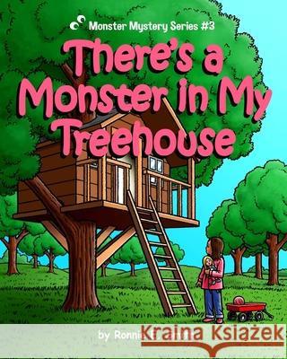 There's a Monster in My Treehouse Ronnie Smith 9781698392059 Independently Published