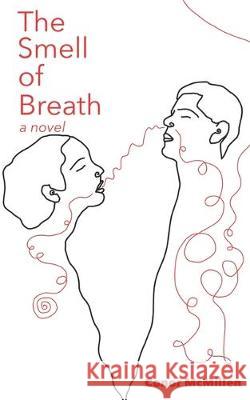 The Smell of Breath Conor McMillen 9781698447209