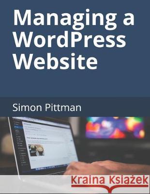 Managing a WordPress Website Simon Pittman 9781698461700 Independently Published
