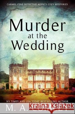 Murder At The Wedding M. A. Comley 9781698462233