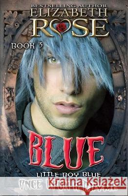 Blue: (Little Boy Blue) Elizabeth Rose 9781698494098 Independently Published