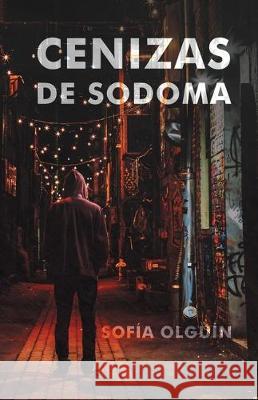 Cenizas de Sodoma Sofia Olguin 9781698497570 Independently Published